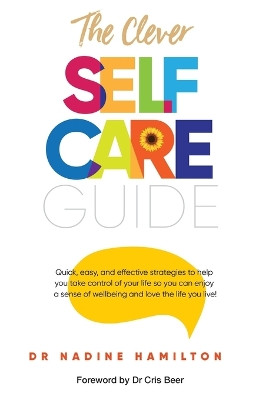 The Clever Self-Care Guide by Nadine Hamilton 9781925644579