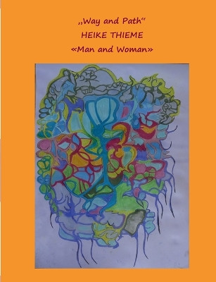 Way and Path !: Subconscious - Entry - Real Practice ! by Heike Thieme 9783757808044