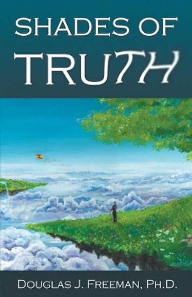 Shades of Truth by Douglas J Freeman 9798223424994