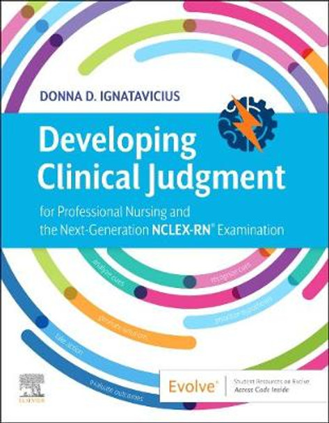 Developing Clinical Judgment for Professional Nursing and the Next-Generation NCLEX-RN (R) Examination by Donna D. Ignatavicius