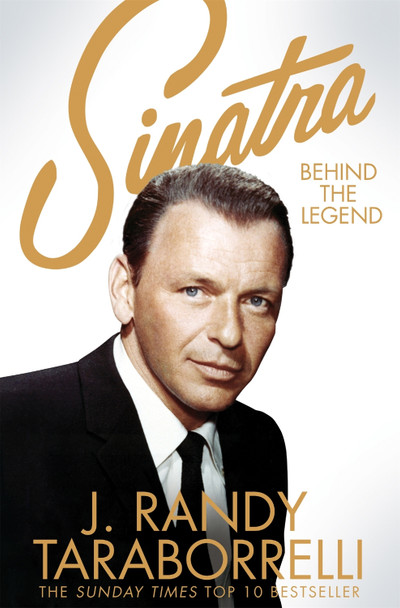 Sinatra: Behind the Legend by J. Randy Taraborrelli