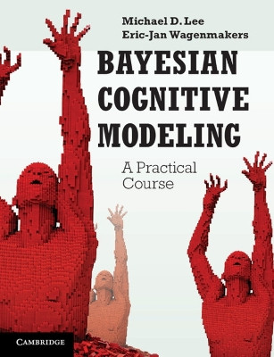 Bayesian Cognitive Modeling: A Practical Course by Michael D. Lee 9781107603578