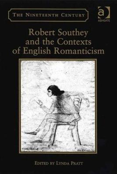 Robert Southey and the Contexts of English Romanticism by Lynda Pratt