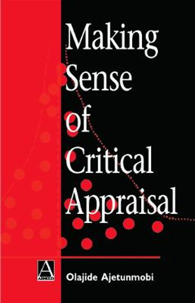 Making Sense of Critical Appraisal by Olajide Ajetunmobi
