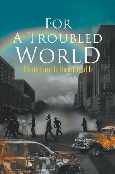 For A Troubled World by Haimnauth Ramkirath 9781643983417