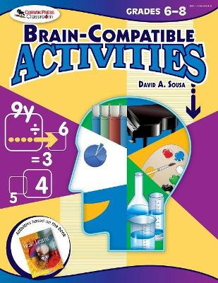 Brain-Compatible Activities, Grades 6-8 by David A. Sousa 9781412952736