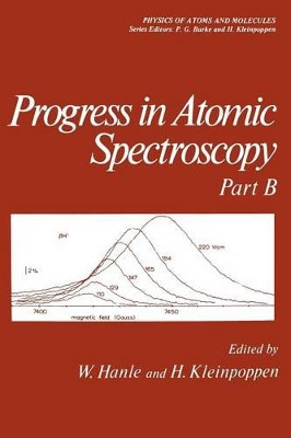 Progress in Atomic Spectroscopy: Part B by W. Hanle 9781461339373