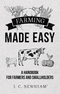 Farming Made Easy by J C Newsham 9781528710787