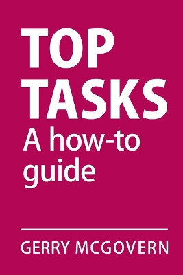 Top Tasks: A How-To Guide by Gerry McGovern 9781916444607