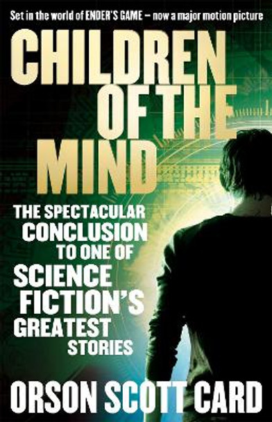 Children Of The Mind: Book 4 of the Ender Saga by Orson Scott Card