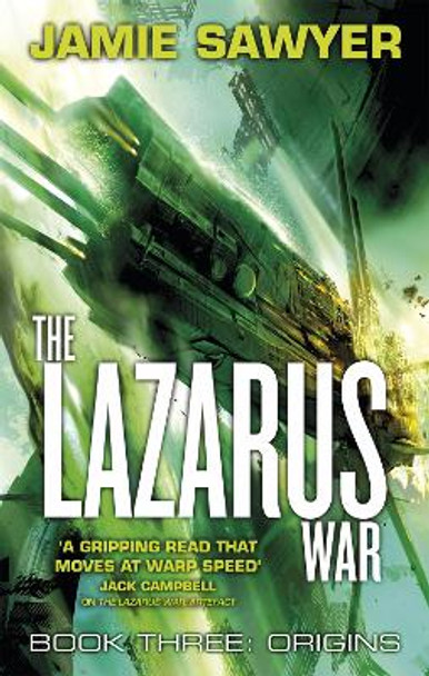 The Lazarus War: Origins: Book Three of The Lazarus War by Jamie Sawyer