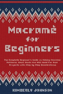 Macramè for Beginners by Kimberly Johnson 9781801886246