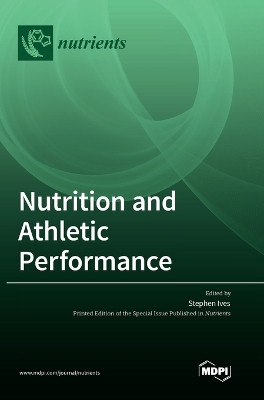 Nutrition and Athletic Performance by Stephen Ives 9783036548357