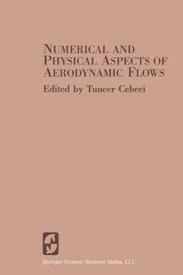 Numerical and Physical Aspects of Aerodynamic Flows by Tuncer Cebeci 9783662126127