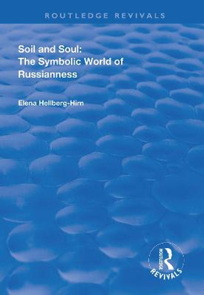 Soil and Soul: The Symbolic World of Russianness by Elena Hellberg-Hirn