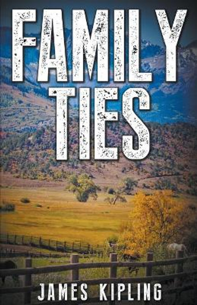 Family Ties by James Kipling 9798201880835