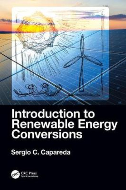 Introduction to Renewable Energy Conversions by Sergio C. Capareda