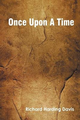Once Upon A Time by Richard Harding Davis 9789354786884