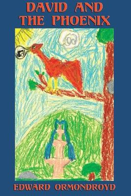 David and the Phoenix (Illustrated) by Edward Ormondroyd 9781627555821