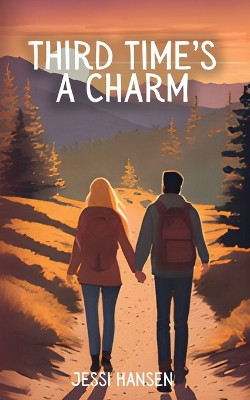 Third Time's A Charm by Jessi Hansen 9798869307620