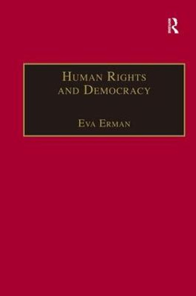 Human Rights and Democracy: Discourse Theory and Global Rights Institutions by Eva Erman