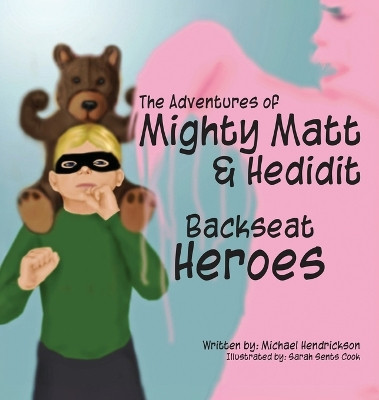 Backseat Heroes by Michael Hendrickson 9781962218412