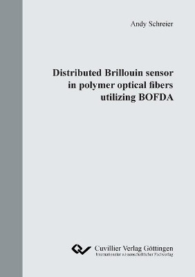 Distributed Brillouin sensor in polymer optical fibers utilizing BOFDA by Andy Schreier 9783736971462
