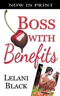 Boss With Benefits by Lelani Black 9781509233984