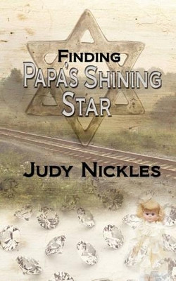 Finding Papa's Shining Star by Judy Nickles 9781601546951