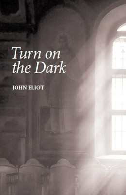 Turn on the Dark by John Eliot 9781906852443