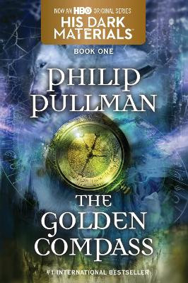 His Dark Materials: The Golden Compass (Book 1) by Philip Pullman