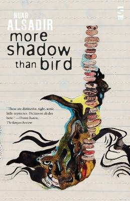 More Shadow Than Bird by Nuar Alsadir 9781844718870