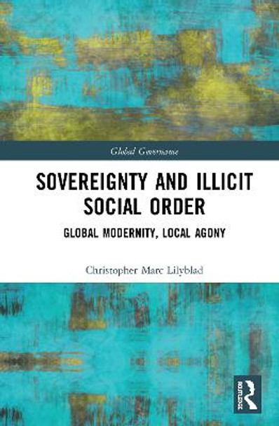 Sovereignty and Illicit Social Order by Christopher Marc Lilyblad