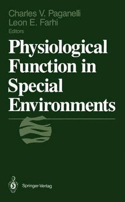 Physiological Function in Special Environments by Charles V. Paganelli 9781461281566