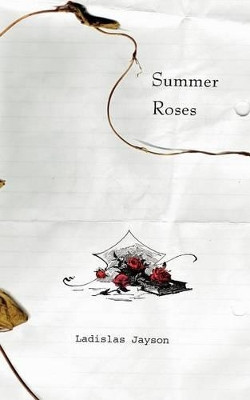 Summer Roses by Ladislas Jayson 9781844017461
