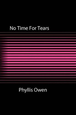 No Time for Tears by Phyllis Owen 9781907756849