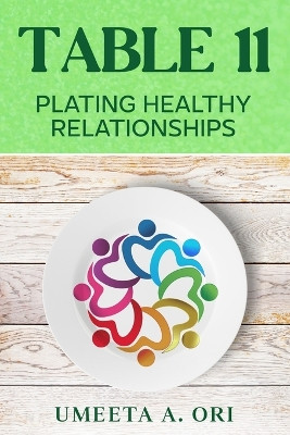 Table 11: Plating Healthy Relationships by Umeeta A Ori 9789564141015