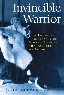 Invincible Warrior by John Stevens 9781570623943