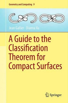 A Guide to the Classification Theorem for Compact Surfaces by Jean Gallier 9783642437106