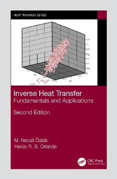 Inverse Heat Transfer: Fundamentals and Applications by Helcio R.B. Orlande