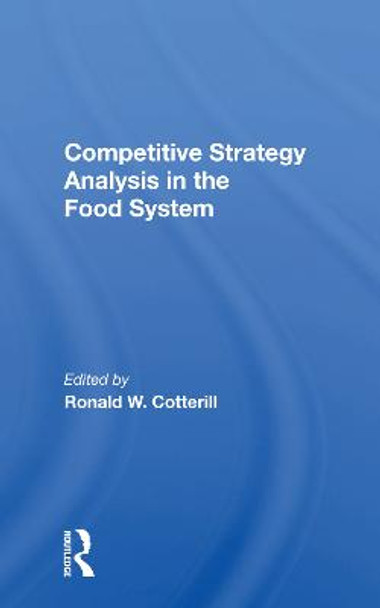 Competitive Strategy Analysis In The Food System by Ronald W Cotterill