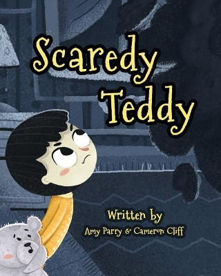Scaredy Teddy by Amy Parry 9781925807530