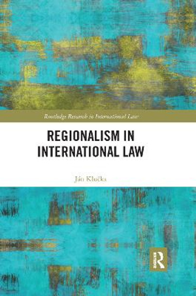 Regionalism in International Law by Jan Klucka