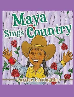 Maya Sings Country by Carrington 9798218180461