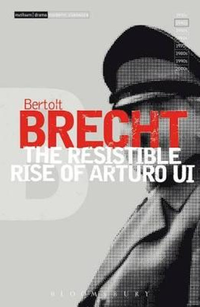 The &quot;Resistible Rise of Arturo Ui&quot;: v.6 by Bertolt Brecht