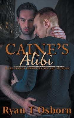 Caine's Alibi by Ryan T Osborn 9798201819224