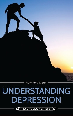 Understanding Depression by Rudy Nydegger 9781440842320