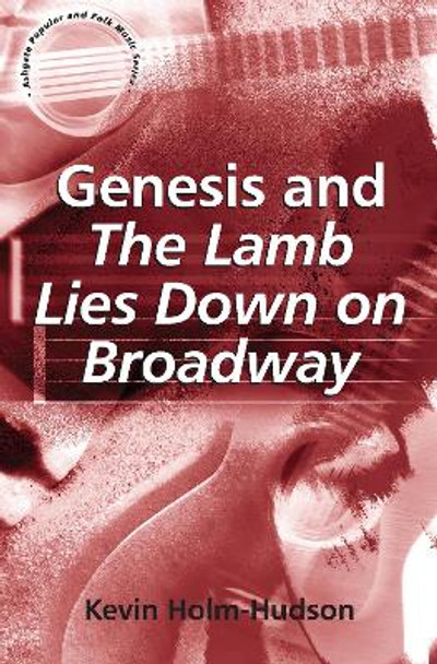 Genesis and The Lamb Lies Down on Broadway by Kevin Holm-Hudson