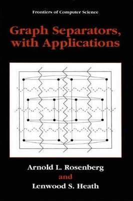 Graph Separators, with Applications by Arnold L. Rosenberg 9781475787641