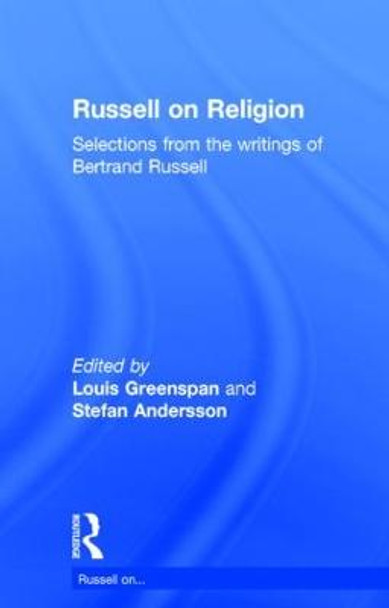 Russell on Religion: Selections from the Writings of Bertrand Russell by Bertrand Russell